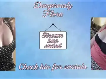 Dangerouslyflora  live sex cam